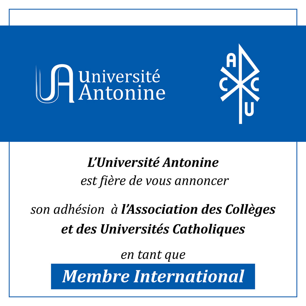 L’Université Antonine est fière de vous annoncer son adhésion  à l’Association des Collèges et des Universités Catholiques en tant que “membre International” 