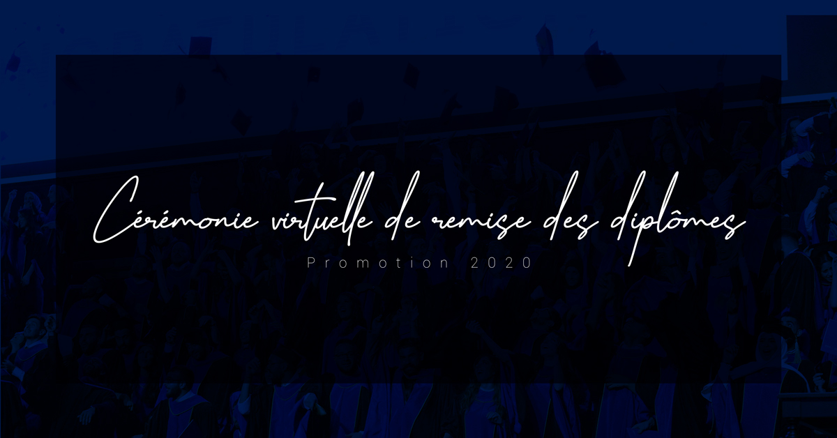 Cérémonie virtuelle de remise des diplômes – Promotion 2020 
