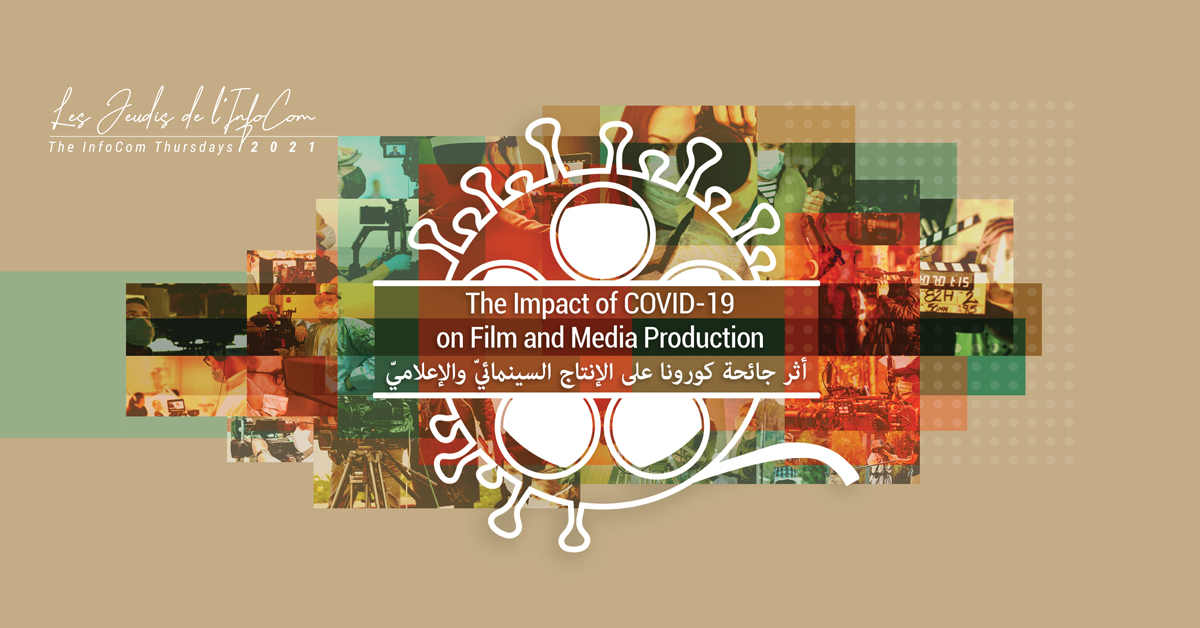 The Impact of COVID-19 on Film and Media Production | أثر جائحة كورونا على الإنتاج السينمائيّ والإعلاميّ
