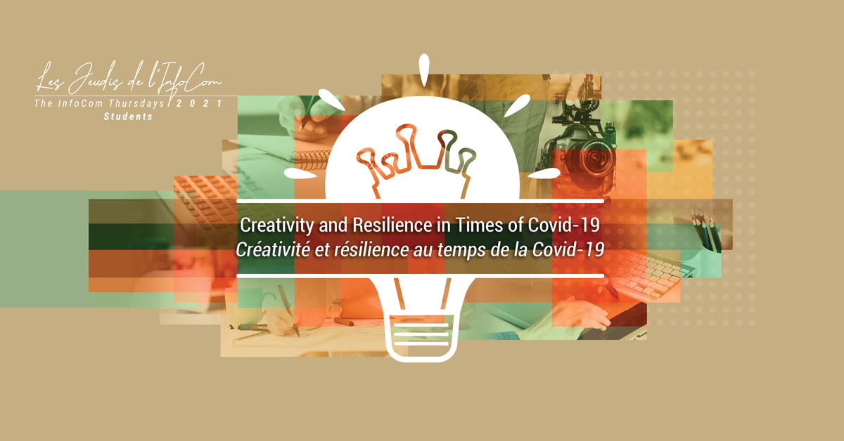 Creativity and Resilience in Times of Covid-19 | Créativité et résilience au temps de la Covid-19