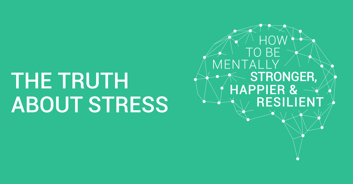 The Truth About Stress