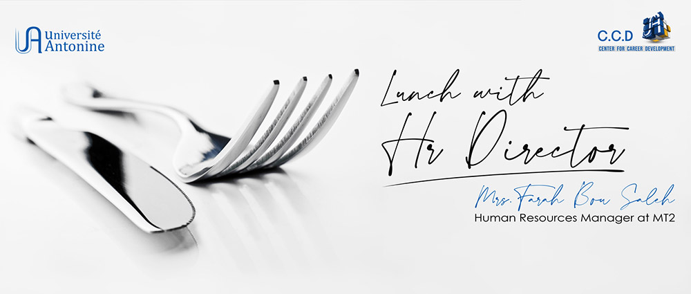 « Lunch with an HR Director » avec Mme Farah Bou Saleh, Directrice des Ressources humaines à « Mobile Technology Tomorrow - MT2 »